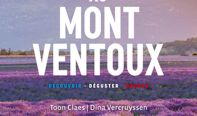 "Profiter et pédaler au Mont Ventoux " de Toon Claes & Dina Vercruyssen