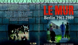 Le Mur de  1961 – 1989 de D. Chardez & G. Lehideux – Editions du Triomphe. 